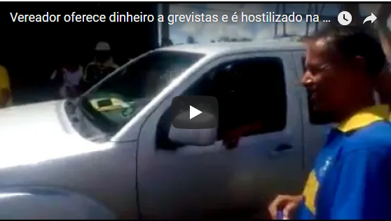 Vereador oferece dinheiro a grevistas e é hostilizado na Paraíba; assista