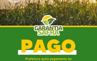 Prefeitura da Prata quita pagamento do Garantia Safra 2022-2023