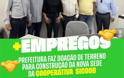 Prefeitura de Ouro Velho realiza doação de terreno para construção de nova sede da cooperativa Sicoob