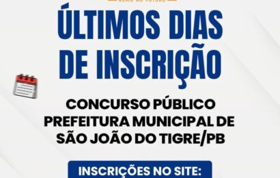 Concurso da Prefeitura de São João do Tigre entra nos últimos dias de inscrições; confira os detalhes