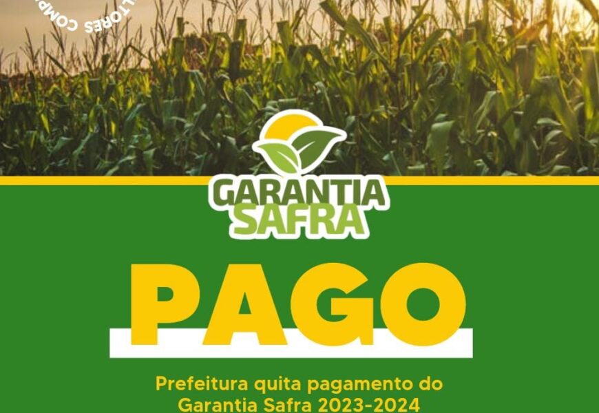 Prefeitura da Prata quita pagamento do Garantia Safra 2023-2024